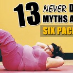 13 Never-Dying Myths About Six Pack Abs
